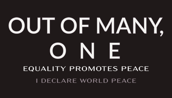 E Pluribus Unum. Out of many, one. I Declare World Peace. #IDWP